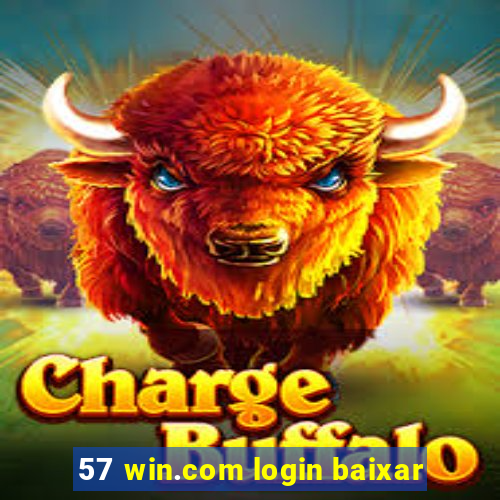 57 win.com login baixar